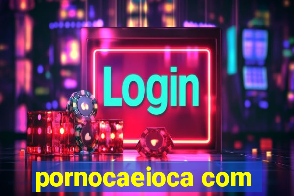 pornocaeioca com